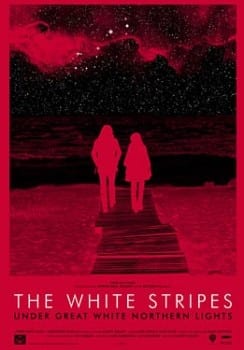 Locandina di "The White Stripes Under Great White Northern Lights"