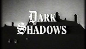 Dark Shadows